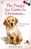 Megan Rix - The Puppy that Came for Christmas and Stayed Forever artwork