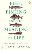 Fish, Fishing and the Meaning of Life - Jeremy Paxman