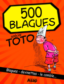 500 blagues spécial Toto et enfants - Divers auteurs