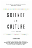 Science Is Culture - Adam Bly