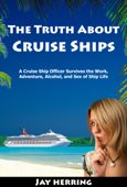 The Truth About Cruise Ships - Jay Herring