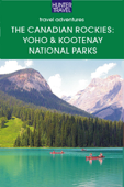 The Canadian Rockies - British Columbia's Yoho & Kootenay National Parks - Brenda Koller