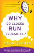 Why Do Clocks Run Clockwise? - David Feldman