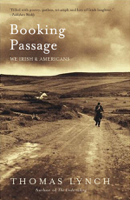 Thomas Lynch - Booking Passage: We Irish and Americans artwork