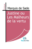Justine ou Les Malheurs de la vertu - Marquis de Sade