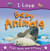 I Love Baby Animals - Miles Kelly