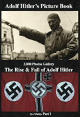 Adolf Hitler Picture Book 2,000 Photos Gallery: The Rise & Fall of Adolf Hitler - Gabriel Beck