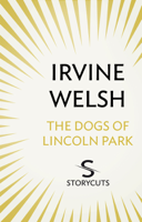 Irvine Welsh - The DOGS of Lincoln Park (Storycuts) artwork