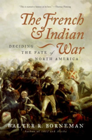 Walter R. Borneman - The French and Indian War artwork