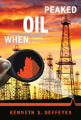 When Oil Peaked - Kenneth S. Deffeyes