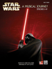 John Williams & Dan Coates - Star Wars®: A Musical Journey (Music from Episodes I - VI) artwork