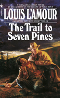 Louis L'Amour - The Trail to Seven Pines artwork