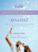 Emily Post's Wedding Planner for Moms - Peggy Post