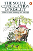 The Social Construction of Reality - Peter L. Berger & Thomas Luckmann