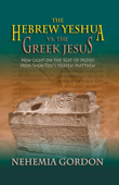 The Hebrew Yeshua vs. The Greek Jesus - Nehemia Gordon