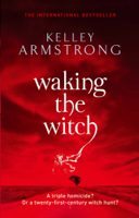 Kelley Armstrong - Waking The Witch artwork