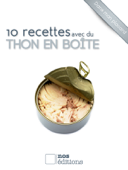 10 recettes avec du thon en boîte - Jérôme Odouard & Anne Cécile Odouard