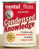 Mental Floss Presents Condensed Knowledge - Editors Of Mental Floss