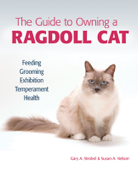 The Guide to Owning a Ragdoll Cat - Gary Strobel & Susan Nelson