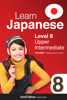 Innovative Language Learning, LLC - Learn Japanese - Level 8: Upper Intermediate (Enhanced Version) artwork