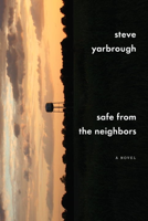 Steve Yarbrough - Safe from the Neighbors artwork
