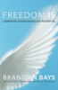 Freedom Is - Brandon Bays