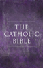 The Catholic Bible - Catholic Church, JESUS & The Bible