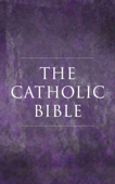 The Catholic Bible - Catholic Church, JESUS & The Bible