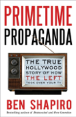 Primetime Propaganda - Ben Shapiro