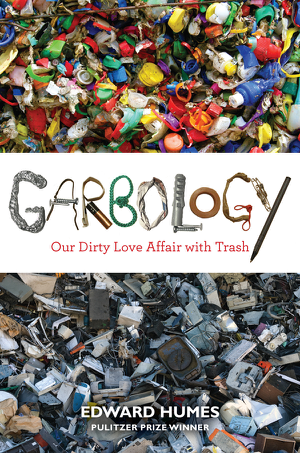 Read & Download Garbology Book by Edward Humes Online