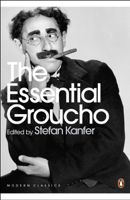Stefan Kanfer - The Essential Groucho artwork
