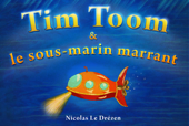 Tim Toom & le sous-marin marrant - Nicolas Le Drézen