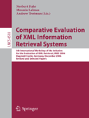Comparative Evaluation of XML Information Retrieval Systems - Norbert Fuhr, Mounia Lalmas & Andrew Trotman