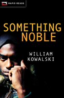 William Kowalski - Something Noble artwork