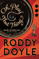 Roddy Doyle - Oh, Play That Thing artwork