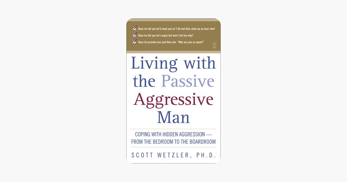 Living with a passive aggressive man