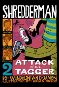 Shredderman: Attack of the Tagger - Wendelin Van Draanen