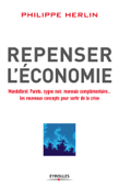 Repenser l'économie - Philippe Herlin