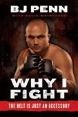 Why I Fight - Jay Dee "b.j." Penn & Dave Weintraub