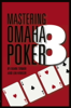 Mastering Omaha/8 Poker - Mark Tenner