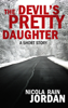 The Devil's Pretty Daughter - Nicola Rain Jordan