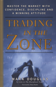 Trading in the Zone - Mark Douglas