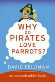 Why Do Pirates Love Parrots? - David Feldman