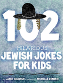 102 Hilarious Jewish Jokes for Kids - Janet Solursh & Michelle DiMuzio