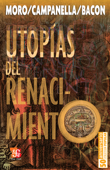 Utopias del Renacimiento - Tomás Moro, Tomaso Campanella & Francis Bacon