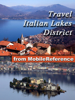 MobileReference - Italian Lakes District Travel Guide. Includes Lake Como, Lake Garda, Lake Maggiore, Lake Lugano, Lake Iseo & more. Illustrated Guide Phrasebook and Maps (Mobi Travel) artwork