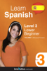 Learn Spanish -  Level 3: Lower Beginner Spanish (Enhanced Version) - Innovative Language Learning