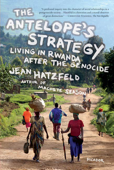 The Antelope's Strategy - Jean Hatzfeld & Linda Coverdale