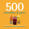 500 Smoothies & Juices - Christine Watson