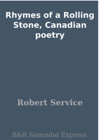 Robert Service - Rhymes of a Rolling Stone, Canadian poetry artwork